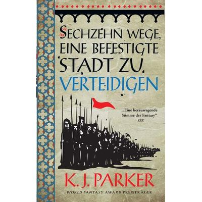 Sechzehn Wege, eine befestigte Stadt zu verteidigen, Taschenbuch von K. J. Parker, Panini, 978-3-8332-4105-5