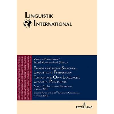 Fremde und eigene Sprachen. Linguistische Perspektiven / Foreign and Own Languages. Linguistic Perspectives, Gebundene Ausgabe von , Peter Lang GmbH,