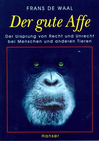 Waal, Frans de - Der gute Affe: Der Ursprung von Recht und Unrecht bei Menschen und anderen Tieren - Preis vom 11.10.2026 03:10:56 h