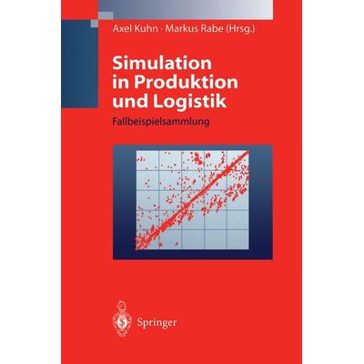 Simulation in Produktion und Logistik, Taschenbuch von Axel Kuhn,Markus Rabe, Springer Berlin, 978-3-540-63854-4