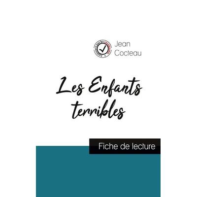 Les Enfants terribles de Jean Cocteau (fiche de lecture et analyse complète de l'oeuvre); Taschenbuch von Jean Cocteau, Comprendre la littérature,