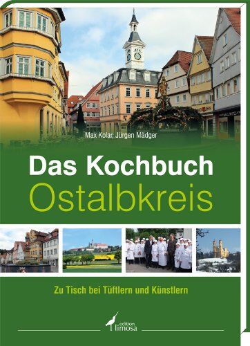 Max Kolar - Das Kochbuch Ostalbkreis: Zu Tisch bei Tüftlern und Künstlern - Preis vom 11.10.2026 15:43:13 h