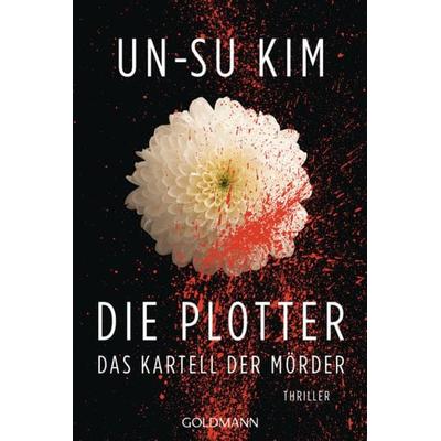 Die Plotter, Taschenbuch von Un-Su Kim, Goldmann