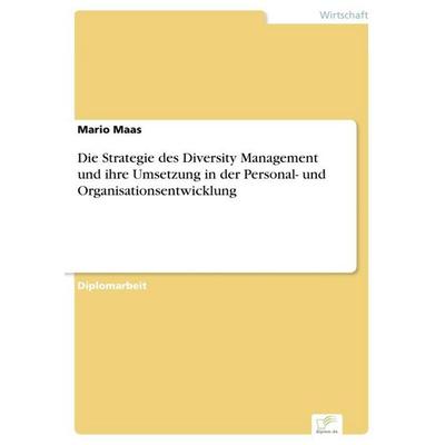 Die Strategie des Diversity Management und ihre Umsetzung in der Personal- und Organisationsentwicklung, Taschenbuch von Mario Maas, GRIN,