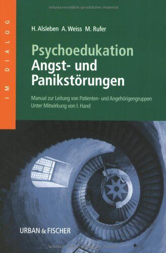 Heike Alsleben - Psychoedukation bei Angst-und Panikstörungen: Manual zur Leitung von Patienten- und Angehörigengruppen - Preis vom 30.09.2026 09:01:18 h