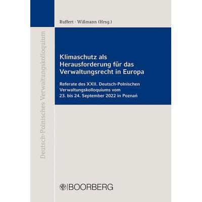 Klimaschutz als Herausforderung für das Verwaltungsrecht in Europa, Taschenbuch von , Richard Boorberg Verlag, 978-3-415-07605-1
