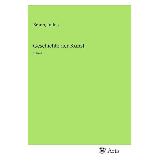MV-Arts Geschichte der Kunst (Deutsch, Softcover, Julius Braun) (56139363)