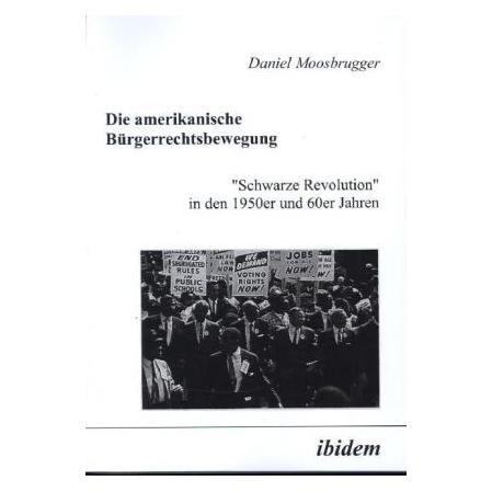 Die amerikanische Bürgerrechtsbewegung (Deutsch, Softcover, Daniel Moosbrugger) (2455000)