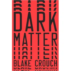 Dark Matter, Belletristik von Blake Crouch