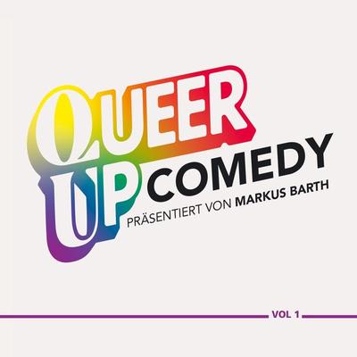 QUEER UP COMEDY - Markus Barth,Lilo Wanders,Sascha Korf,Coremy,Teresa Reichl, Audio, 4251489305070