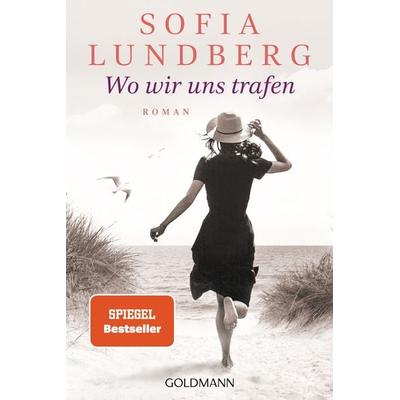 Wo wir uns trafen, Taschenbuch von Sofia Lundberg, Goldmann