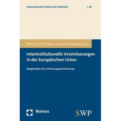 Interinstitutionelle Vereinbarungen in der Europäischen Union, Taschenbuch von Daniela Kietz,Peter Slominski,Andreas Maurer, Nomos, 978-3-8329-5373-7