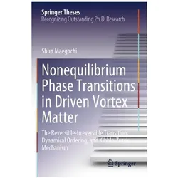 Nonequilibrium Phase Transitions in Driven Vortex Matter, Fachbücher von Shun Maegochi