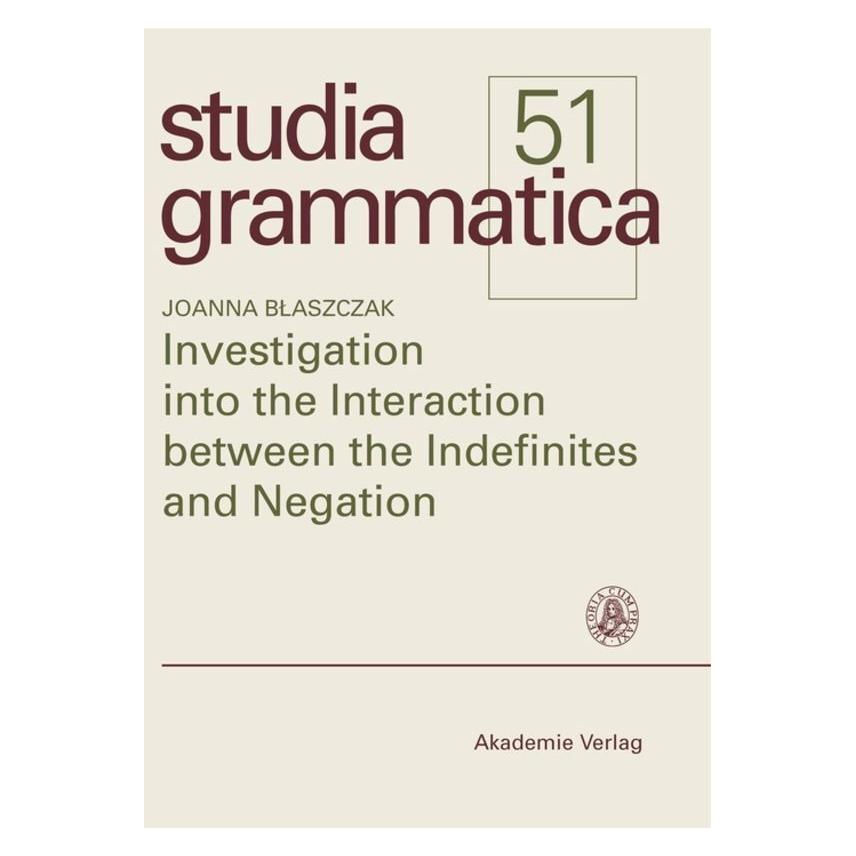 Akademie Investigation into the Interaction between Indefinites and Negation (Deutsch, Joanna Blaszczak) (55187205)