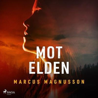 Mot elden - Marcus Magnusson, Audio, 9788728451861