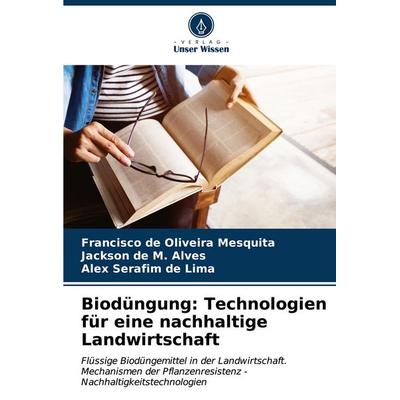 Biodüngung: Technologien für eine nachhaltige Landwirtschaft, Taschenbuch von Francisco de Oliveira Mesquita,Jackson de M. Alves,Alex Serafim de Lima,