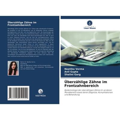 Überzählige Zähne im Frontzahnbereich, Taschenbuch von Neetika Verma,Anil Gupta,Shalini Garg, Verlag Unser Wissen, 978-620-4-25104-2