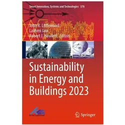 Sustainability in Energy and Buildings 2023, Fachbücher von Robert J. Howlett, John R. Littlewood, Lakhmi Jain