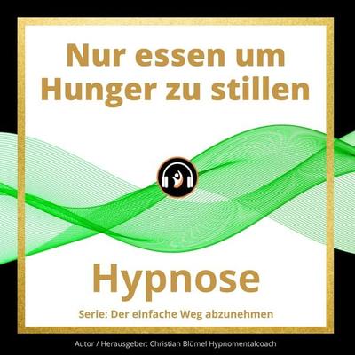 Nur essen um Hunger zu stillen - Christian Blümel, Audio, 9783966333467