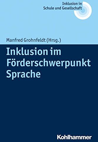 Manfred Grohnfeldt (Hrsg.) - Inklusion im Förderschwerpunkt Sprache (Inklusion in Schule und Gesellschaft) - Preis vom 09.10.2026 07:28:09 h