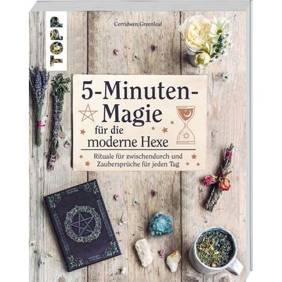 5-Minuten-Magie für die moderne Hexe, Taschenbuch von Cerridwen Greenleaf, Frechverlag GmbH, 978-3-7358-5051-5