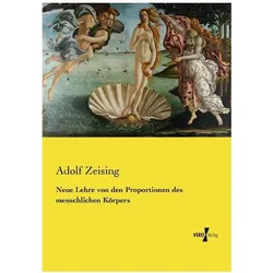 Neue Lehre von den Proportionen des menschlichen Körpers, Fachbücher von Adolf Zeising