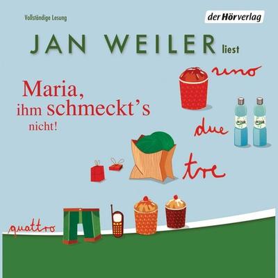 Maria, ihm schmeckt's nicht - Jan Weiler, Audio, 9783844505474