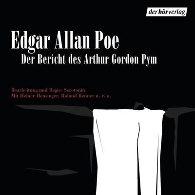 Der Bericht des Arthur Gordon Pym - Edgar Allan Poe, Audio, 9783844502282