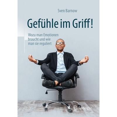 Gefühle im Griff!, Taschenbuch von Sven Barnow, Springer Berlin, 978-3-662-54636-9