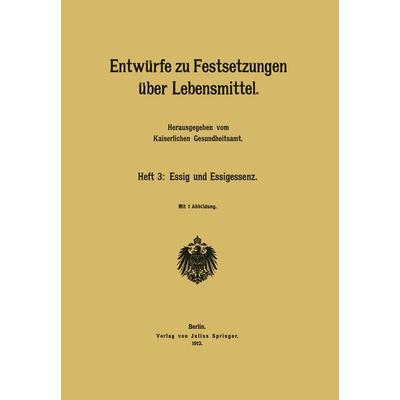 Entwürfe zu Festsetzungen über Lebensmittel, Taschenbuch von Kaiserlichen Gesundheitsamt, Springer Berlin, 978-3-642-48533-6