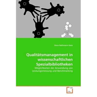 Rathmann-Sens, D: Qualitätsmanagement in wissenschaftlichen, Taschenbuch von Dana Rathmann-Sens, VDM, 978-3-639-31933-0