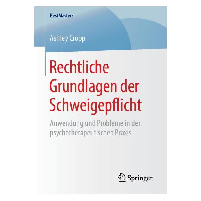 Springer Cropp:Rechtliche Grundlagen der Schweig (Deutsch, Softcover, Ashley Cropp) (52737473)