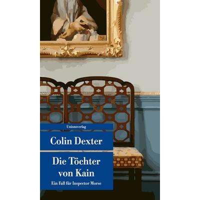 Die Töchter von Kain, Taschenbuch von Colin Dexter, Unionsverlag, 978-3-293-20842-1