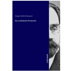 Das curländische Privatrecht, Belletristik von Friedrich Georg von Bunge