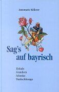 Annemarie Köllerer - Sag's auf bayrisch: Einladn, Gratuliern, Schenkn und Dankschönsagn - Preis vom 30.09.2026 09:01:18 h
