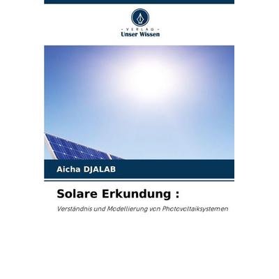 Solare Erkundung :, Taschenbuch von Aicha Djalab, Verlag Unser Wissen, 978-620-5-22843-2