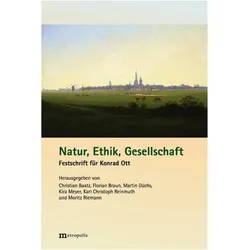 Natur, Ethik, Gesellschaft, Sachbücher von Florian Braun, Christian Baatz, Martin Düchs, Moritz Riemann, Karl Christoph Reinmuth, Kira Meyer