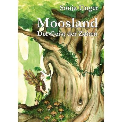 Moosland, Taschenbuch von Sonja Unger, BoD – Books on Demand, 978-3-7597-7628-0