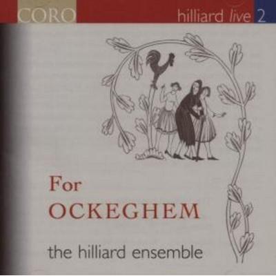 Hilliard Live 2-Für Ockeghem - The Hilliard Ensemble, CD