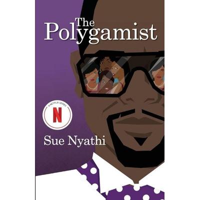 The Polygamist, Taschenbuch von Sue Nyathi, Pan Macmillan SA, 978-1-77010-940-7