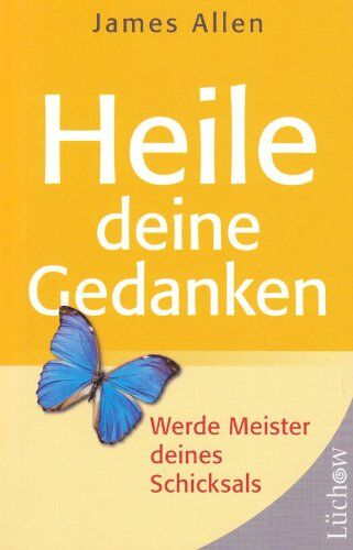 James Allen - Heile Deine Gedanken: Werde Meister deines Schicksals - Preis vom 17.10.2026 19:25:27 h