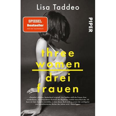 Three Women – Drei Frauen, Taschenbuch von Lisa Taddeo, Piper Taschenbuch, 978-3-492-31791-7