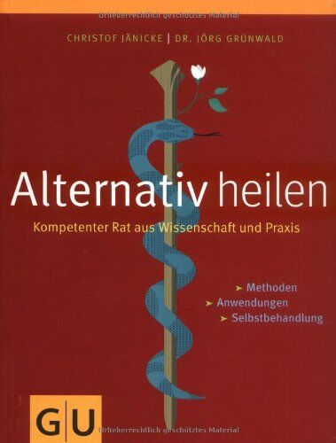 Jörg Grünwald - Alternativ heilen. Kompetenter Rat aus Wissenschaft und Praxis - Preis vom 11.10.2026 03:10:56 h