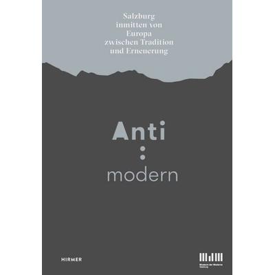 Anti : Modern, Taschenbuch von , Hirmer Verlag GmbH, 978-3-7774-2696-9