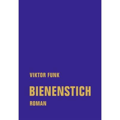 Bienenstich, Gebundene Ausgabe von Viktor Funk, Verbrecher, 978-3-95732-565-5