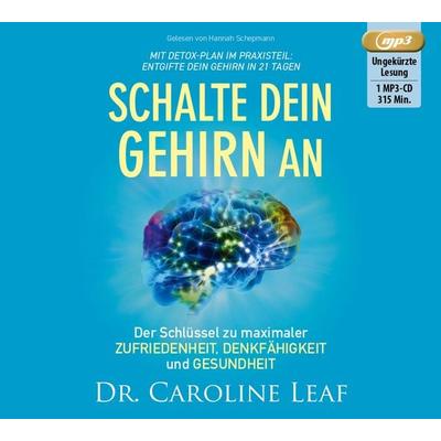 Schalte dein Gehirn an - Caroline Leaf, CD, 9783959331654
