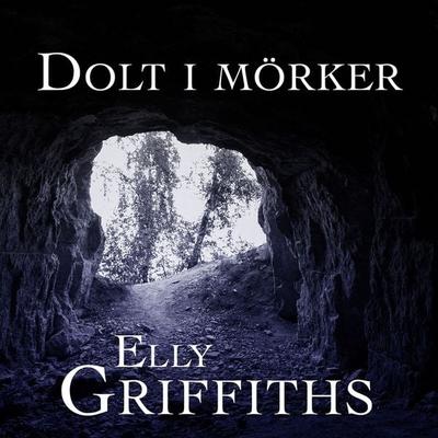 Dolt i mörker - Elly Griffiths, Audio, 9789177787228