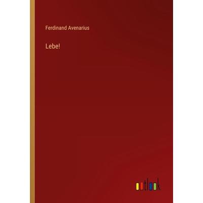 Lebe!, Taschenbuch von Ferdinand Avenarius, Outlook, 978-3-368-41948-6
