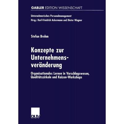 Konzepte zur Unternehmensveränderung, Taschenbuch von Stefan Brehm, Deutscher Universitätsverlag, 978-3-8244-7488-2