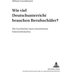 Wie viel Deutschunterricht brauchen Berufsschüler?, Fachbücher von Hilmar Grundmann